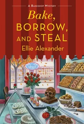 Backen, leihen und stehlen: Ein Bäckerei-Rätsel - Bake, Borrow, and Steal: A Bakeshop Mystery