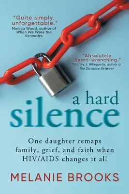 Ein hartes Schweigen: Eine Tochter verarbeitet Familie, Trauer und Glauben neu, wenn HIV/AIDS alles verändert - A Hard Silence: One daughter remaps family, grief, and faith when HIV/AIDS changes it all
