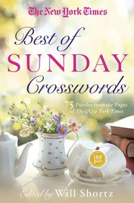 Die New York Times Best of Sonntags-Kreuzworträtsel: 75 Sonntagsrätsel aus den Seiten der New York Times - The New York Times Best of Sunday Crosswords: 75 Sunday Puzzles from the Pages of the New York Times