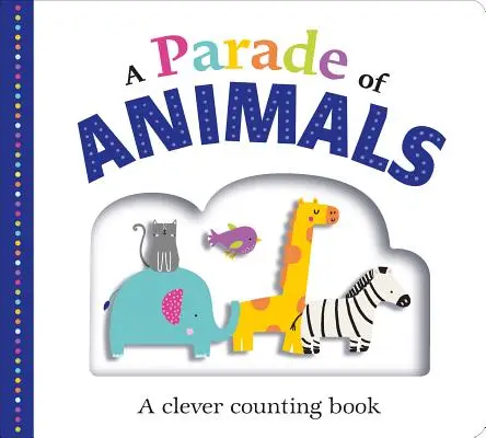 Eine Parade von Tieren: Ein schlaues Zählbuch - A Parade of Animals: A Clever Counting Book