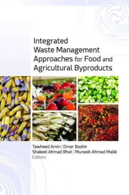 Integrierte Abfallbewirtschaftungsansätze für Lebensmittel und landwirtschaftliche Nebenerzeugnisse - Integrated Waste Management Approaches for Food and Agricultural Byproducts