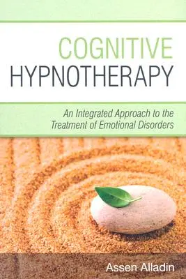 Kognitive Hypnotherapie: Ein integrierter Ansatz zur Behandlung von emotionalen Störungen - Cognitive Hypnotherapy: An Integrated Approach to the Treatment of Emotional Disorders