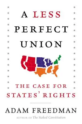 Eine weniger perfekte Union: Der Fall für die Rechte der Staaten - A Less Perfect Union: The Case for States' Rights