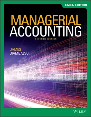 Betriebswirtschaftliches Rechnungswesen (Jiambalvo James (University of Washington)) - Managerial Accounting (Jiambalvo James (University of Washington))