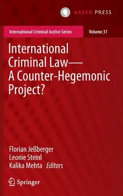 Internationales Strafrecht - ein gegenhegemoniales Projekt? - International Criminal Law--A Counter-Hegemonic Project?