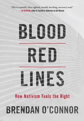 Blutrote Linien: Wie Nativismus die Rechten antreibt - Blood Red Lines: How Nativism Fuels the Right