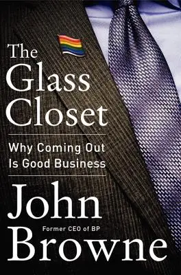 Der gläserne Schrank: Warum ein Coming-Out ein gutes Geschäft ist - The Glass Closet: Why Coming Out Is Good Business