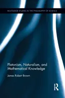 Platonismus, Naturalismus und mathematisches Wissen - Platonism, Naturalism, and Mathematical Knowledge