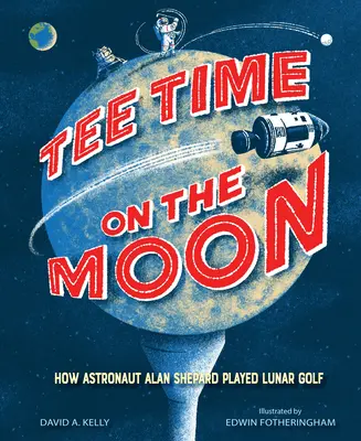 Tee Time on the Moon: Wie Astronaut Alan Shepard auf dem Mond Golf spielte - Tee Time on the Moon: How Astronaut Alan Shepard Played Lunar Golf