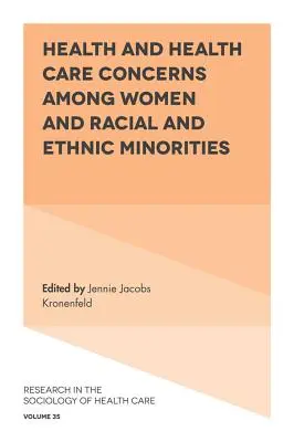 Gesundheit und Gesundheitsfürsorge für Frauen und rassische und ethnische Minderheiten - Health and Health Care Concerns Among Women and Racial and Ethnic Minorities