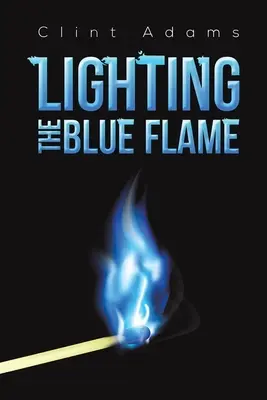 Die blaue Flamme entzünden - Lighting the Blue Flame