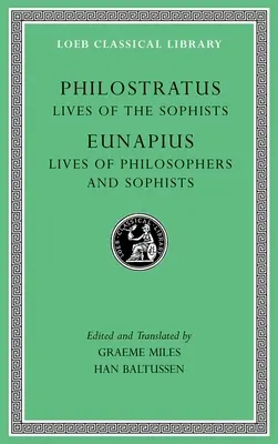 Leben der Sophisten. Leben der Philosophen und Sophisten - Lives of the Sophists. Lives of Philosophers and Sophists