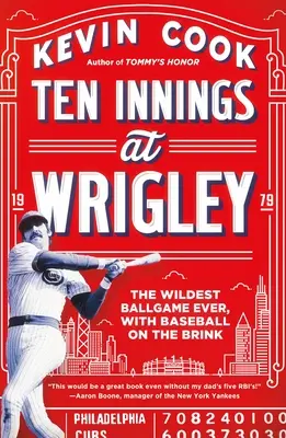 Ten Innings at Wrigley: Das wildeste Ballspiel aller Zeiten, mit Baseball am Abgrund - Ten Innings at Wrigley: The Wildest Ballgame Ever, with Baseball on the Brink