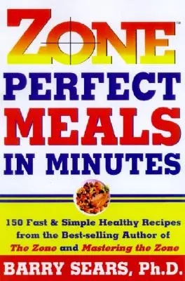 Zone-Perfect Mahlzeiten in wenigen Minuten - Zone-Perfect Meals in Minutes