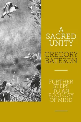 Eine heilige Einheit: Weitere Schritte zu einer Ökologie des Geistes - A Sacred Unity: Further Steps to an Ecology of Mind