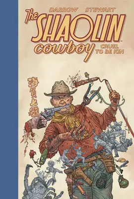 Shaolin Cowboy: Grausam zur Sippe zu gehören - Shaolin Cowboy: Cruel to Be Kin