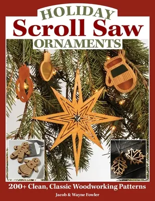 Ferien-Scroll-Saw-Ornamente: 200+ saubere, klassische Holzbearbeitungsmuster - Holiday Scroll Saw Ornaments: 200+ Clean, Classic Woodworking Patterns