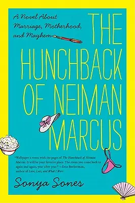 Der Bucklige von Neiman Marcus: Ein Roman über Ehe, Mutterschaft und Chaos - The Hunchback of Neiman Marcus: A Novel about Marriage, Motherhood, and Mayhem