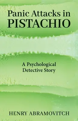 Panikattacken in Pistazien: Eine psychologische Detektivgeschichte - Panic Attacks in Pistachio: A Psychological Detective Story