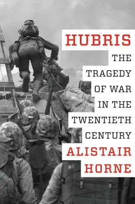 Hybris: Die Tragödie des Krieges im zwanzigsten Jahrhundert - Hubris: The Tragedy of War in the Twentieth Century