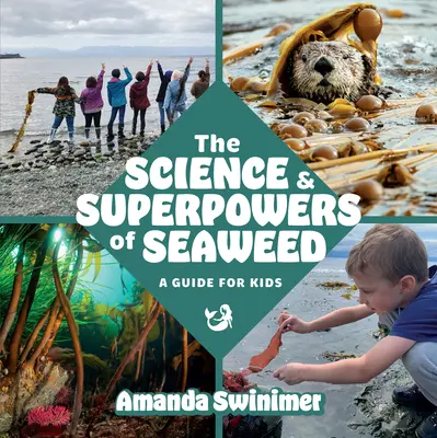 Die Wissenschaft und die Superkräfte von Meeresalgen: Ein Leitfaden für Kinder - The Science and Superpowers of Seaweed: A Guide for Kids