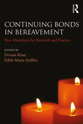 Fortbestehende Bindungen im Trauerfall: Neue Wege für Forschung und Praxis - Continuing Bonds in Bereavement: New Directions for Research and Practice