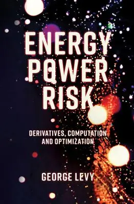 Energy Power Risk: Derivate, Berechnung und Optimierung - Energy Power Risk: Derivatives, Computation and Optimization