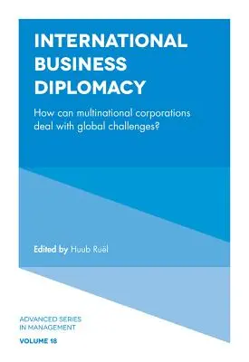 Internationale Wirtschaftsdiplomatie: Wie können multinationale Unternehmen mit globalen Herausforderungen umgehen? - International Business Diplomacy: How Can Multinational Corporations Deal with Global Challenges?