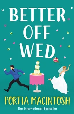 Besser dran mit der Hochzeit - Better Off Wed