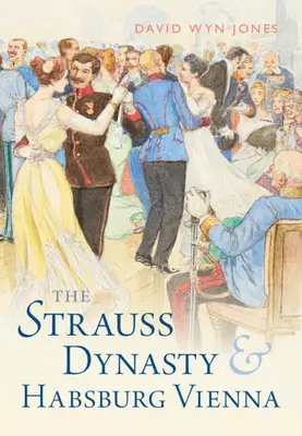 Die Strauß-Dynastie und das habsburgische Wien - The Strauss Dynasty and Habsburg Vienna