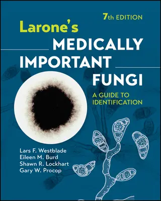 Larone's Medizinisch wichtige Pilze: Ein Leitfaden zur Identifizierung - Larone's Medically Important Fungi: A Guide to Identification