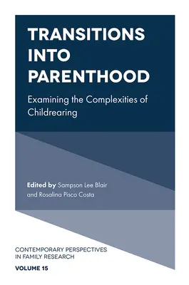 Übergänge in die Elternschaft: Untersuchung der Komplexität der Kindererziehung - Transitions Into Parenthood: Examining the Complexities of Childrearing