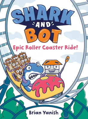 Hai und Bot #4: Epische Achterbahnfahrt: (Ein Graphic Novel) - Shark and Bot #4: Epic Roller Coaster Ride!: (A Graphic Novel)