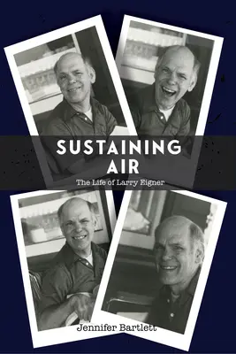 Sustaining Air: Das Leben von Larry Eigner - Sustaining Air: The Life of Larry Eigner