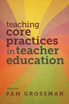 Grundlegende Praktiken in der Lehrerausbildung - Teaching Core Practices in Teacher Education