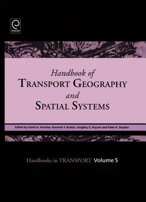 Handbuch der Verkehrsgeographie und räumlicher Systeme - Handbook of Transport Geography and Spatial Systems