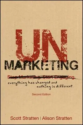 Unmarketing: Alles hat sich verändert und nichts ist anders - Unmarketing: Everything Has Changed and Nothing Is Different