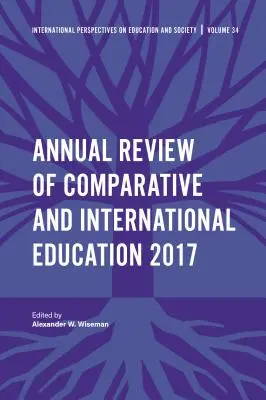 Jahresbericht über das vergleichende und internationale Bildungswesen 2017 - Annual Review of Comparative and International Education 2017