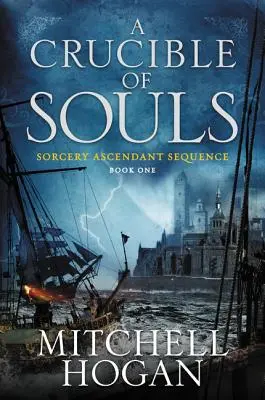 Ein Schmelztiegel der Seelen: Buch Eins der Sorcery Ascendant Sequence - A Crucible of Souls: Book One of the Sorcery Ascendant Sequence