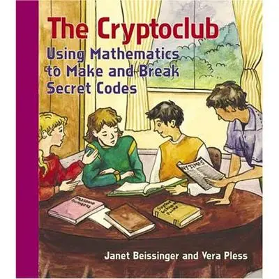 Der Cryptoclub: Mit Mathematik geheime Codes erstellen und knacken - The Cryptoclub: Using Mathematics to Make and Break Secret Codes