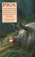 Schweine - Der homöopathische Ansatz zur Behandlung und Vorbeugung von Krankheiten - Pigs - The Homoeopathic Approach to the Treatment and Prevention of Diseases