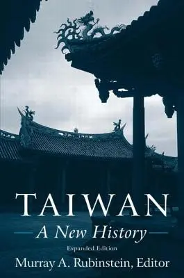 Taiwan: Eine neue Geschichte: Eine neue Geschichte - Taiwan: A New History: A New History