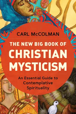 Das neue große Buch der christlichen Mystik: Ein Leitfaden zur kontemplativen Spiritualität - The New Big Book of Christian Mysticism: An Essential Guide to Contemplative Spirituality