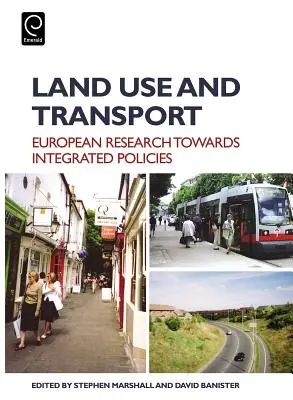 Flächennutzung und Verkehr: Europäische Perspektiven für integrierte Politiken - Land Use and Transport: European Perspectives on Integrated Policies