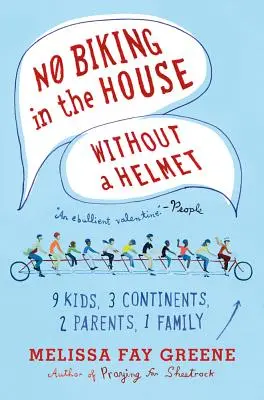 Kein Fahrradfahren im Haus ohne Helm: 9 Kinder, 3 Kontinente, 2 Eltern, 1 Familie - No Biking in the House Without a Helmet: 9 Kids, 3 Continents, 2 Parents, 1 Family