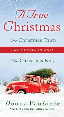 Wahre Weihnachten - Zwei Romane in einem: Die Weihnachtsnote und Die Weihnachtsstadt - True Christmas - Two Novels in One: The Christmas Note and The Christmas Town