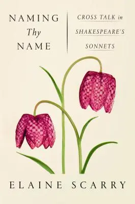 Deinen Namen nennen: Cross Talk in Shakespeares Sonetten - Naming Thy Name: Cross Talk in Shakespeare's Sonnets