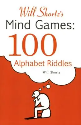 Will Shortz's Mind Games: 100 Alphabet-Rätsel: 100 Alphabet-Rätsel - Will Shortz's Mind Games: 100 Alphabet Riddles: 100 Alphabet Riddles