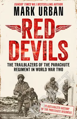 Red Devils: Die Wegbereiter der Paras im Zweiten Weltkrieg - Red Devils: The Trailblazers of the Paras in World War Two