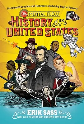 The Mental Floss History of the United States: Die (fast) vollständige und (gänzlich) unterhaltsame Geschichte Amerikas - The Mental Floss History of the United States: The (Almost) Complete and (Entirely) Entertaining Story of America